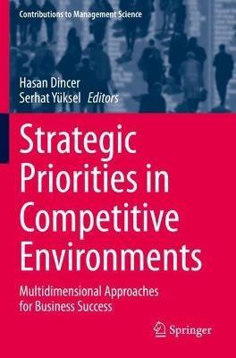 Strategic Priorities in Competitive Environments: Multidimensional Approaches for Business Success - cover