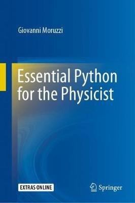 Essential Python for the Physicist - Giovanni Moruzzi - cover