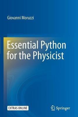 Essential Python for the Physicist - Giovanni Moruzzi - cover