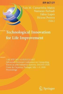 Technological Innovation for Life Improvement: 11th IFIP WG 5.5/SOCOLNET Advanced Doctoral Conference on Computing, Electrical and Industrial Systems, DoCEIS 2020, Costa de Caparica, Portugal, July 1–3, 2020, Proceedings - cover