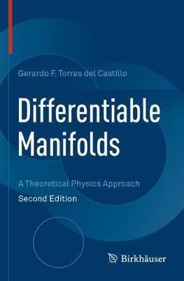 Differentiable Manifolds: A Theoretical Physics Approach - Gerardo F. Torres del Castillo - cover
