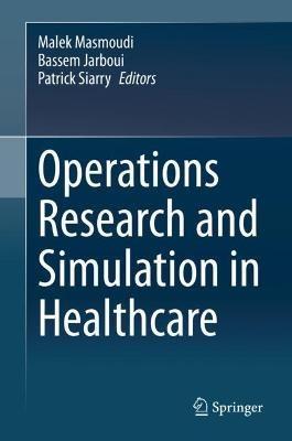 Operations Research and Simulation in Healthcare - cover