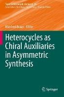Heterocycles as Chiral Auxiliaries in Asymmetric Synthesis - cover