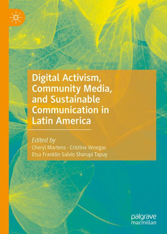 Digital Activism, Community Media, and Sustainable Communication in Latin America