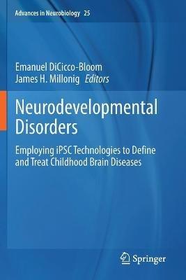 Neurodevelopmental Disorders: Employing iPSC Technologies to Define and Treat Childhood Brain Diseases - cover