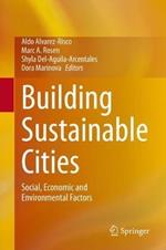 Building Sustainable Cities: Social, Economic and Environmental Factors