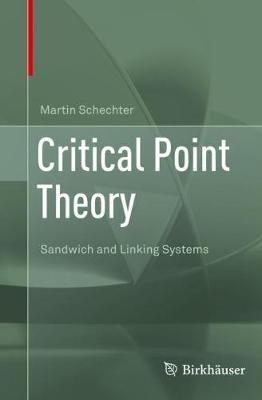 Critical Point Theory: Sandwich and Linking Systems - Martin Schechter - cover