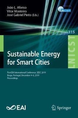 Sustainable Energy for Smart Cities: First EAI International Conference, SESC 2019, Braga, Portugal, December 4–6, 2019, Proceedings - cover