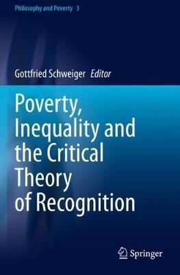 Poverty, Inequality and the Critical Theory of Recognition - cover