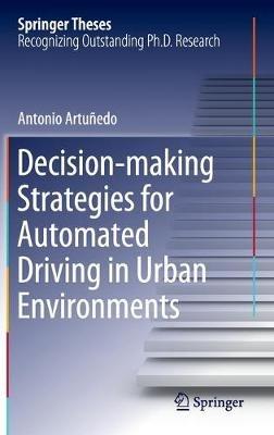 Decision-making Strategies for Automated Driving in Urban Environments - Antonio Artuñedo - cover