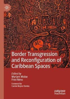 Border Transgression and Reconfiguration of Caribbean Spaces - cover