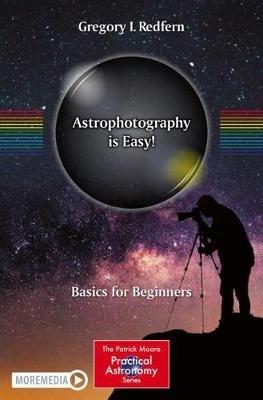 Astrophotography is Easy!: Basics for Beginners - Gregory I. Redfern - cover