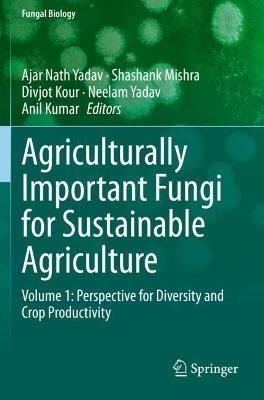 Agriculturally Important Fungi for Sustainable Agriculture: Volume 1: Perspective for Diversity and Crop Productivity - cover