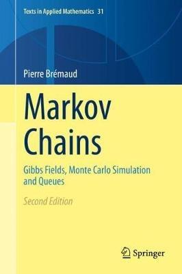 Markov Chains: Gibbs Fields, Monte Carlo Simulation and Queues - Pierre Brémaud - cover