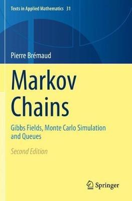 Markov Chains: Gibbs Fields, Monte Carlo Simulation and Queues - Pierre Brémaud - cover