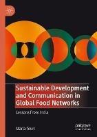 Sustainable Development and Communication in Global Food Networks: Lessons From India - Maria Touri - cover