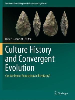 Culture History and Convergent Evolution: Can We Detect Populations in Prehistory? - cover