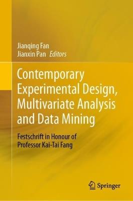 Contemporary Experimental Design, Multivariate Analysis and Data Mining: Festschrift in Honour of Professor Kai-Tai Fang - cover