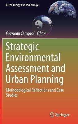 Strategic Environmental Assessment and Urban Planning: Methodological Reflections and Case Studies - cover