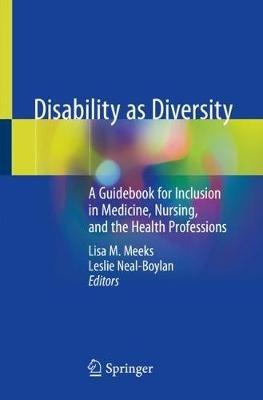 Disability as Diversity: A Guidebook for Inclusion in Medicine, Nursing, and the Health Professions - cover