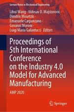 Proceedings of 5th International Conference on the Industry 4.0 Model for Advanced Manufacturing: AMP 2020