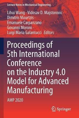 Proceedings of 5th International Conference on the Industry 4.0 Model for Advanced Manufacturing: AMP 2020 - cover