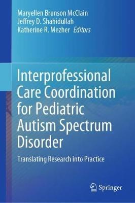 Interprofessional Care Coordination for Pediatric Autism Spectrum Disorder: Translating Research into Practice - cover