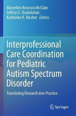 Interprofessional Care Coordination for Pediatric Autism Spectrum Disorder: Translating Research into Practice - cover