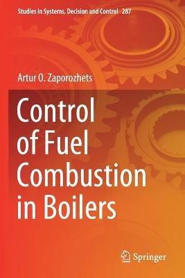 Control of Fuel Combustion in Boilers - Artur O. Zaporozhets - cover