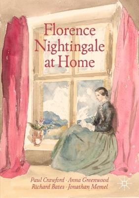 Florence Nightingale at Home - Paul Crawford,Anna Greenwood,Richard Bates - cover