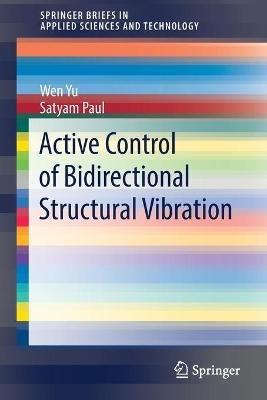 Active Control of Bidirectional Structural Vibration - Wen Yu,Satyam Paul - cover