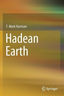 Hadean Earth - T. Mark Harrison - cover