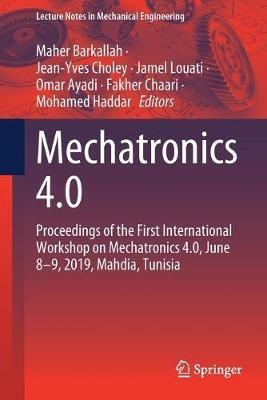 Mechatronics 4.0: Proceedings of the First International Workshop on Mechatronics 4.0, June 8–9, 2019, Mahdia, Tunisia - cover