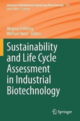 Sustainability and Life Cycle Assessment in Industrial Biotechnology - cover