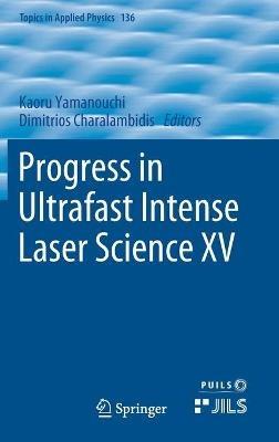 Progress in Ultrafast Intense Laser Science XV - cover