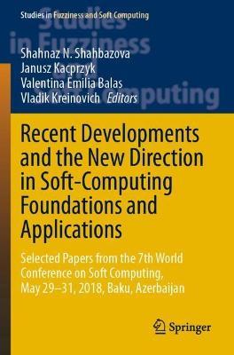 Recent Developments and the New Direction in Soft-Computing Foundations and Applications: Selected Papers from the 7th World Conference on Soft Computing, May 29–31, 2018, Baku, Azerbaijan - cover