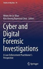 Cyber and Digital Forensic Investigations: A Law Enforcement Practitioner’s Perspective