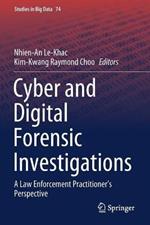 Cyber and Digital Forensic Investigations: A Law Enforcement Practitioner’s Perspective