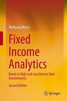 Fixed Income Analytics: Bonds in High and Low Interest Rate Environments - Wolfgang Marty - cover