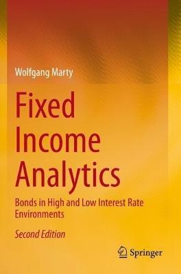 Fixed Income Analytics: Bonds in High and Low Interest Rate Environments - Wolfgang Marty - cover