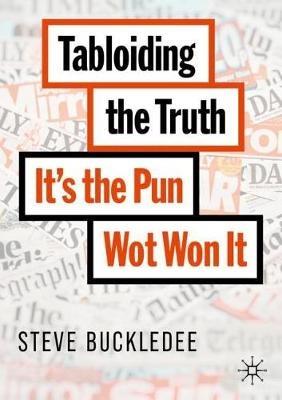 Tabloiding the Truth: It's the Pun Wot Won It - Steve Buckledee - cover