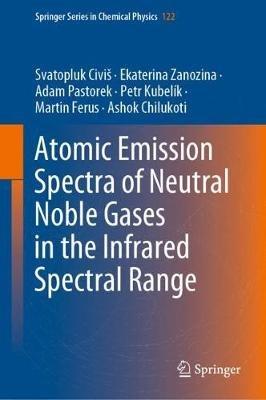 Atomic Emission Spectra of Neutral Noble Gases in the Infrared Spectral Range - Svatopluk Civiš,Ekaterina Zanozina,Adam Pastorek - cover
