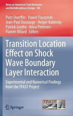 Transition Location Effect on Shock Wave Boundary Layer Interaction: Experimental and Numerical Findings from the TFAST Project - cover