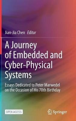 A Journey of Embedded and Cyber-Physical Systems: Essays Dedicated to Peter Marwedel on the Occasion of His 70th Birthday - cover