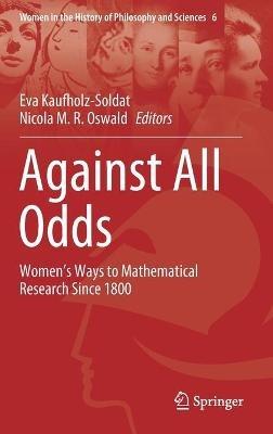 Against All Odds: Women’s Ways to Mathematical Research Since 1800 - cover