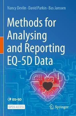 Methods for Analysing and Reporting EQ-5D Data - Nancy Devlin,David Parkin,Bas Janssen - cover