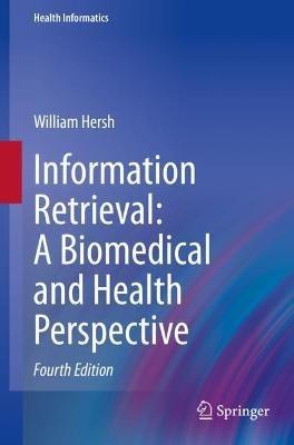 Information Retrieval: A Biomedical and Health Perspective - William Hersh - cover