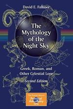 The Mythology of the Night Sky: Greek, Roman, and Other Celestial Lore