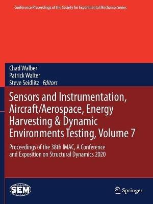 Sensors and Instrumentation, Aircraft/Aerospace, Energy Harvesting & Dynamic Environments Testing, Volume 7: Proceedings of the 38th IMAC, A Conference and Exposition on Structural Dynamics 2020 - cover