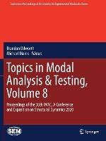 Topics in Modal Analysis & Testing, Volume 8: Proceedings of the 38th IMAC, A Conference and Exposition on Structural Dynamics 2020
